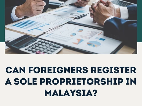 Can Foreigners Register a Sole Proprietorship in Malaysia?