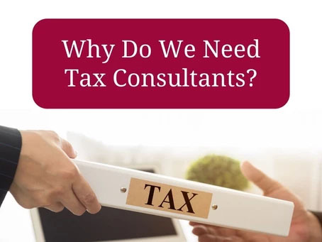 Why Do You Need Tax Consultants?