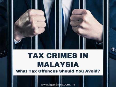 Tax crimes in malaysia What Tax Offences Should You Avoid